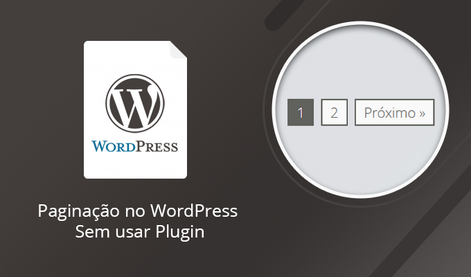 Como Adicionar Paginação no WordPress Sem usar Plugins