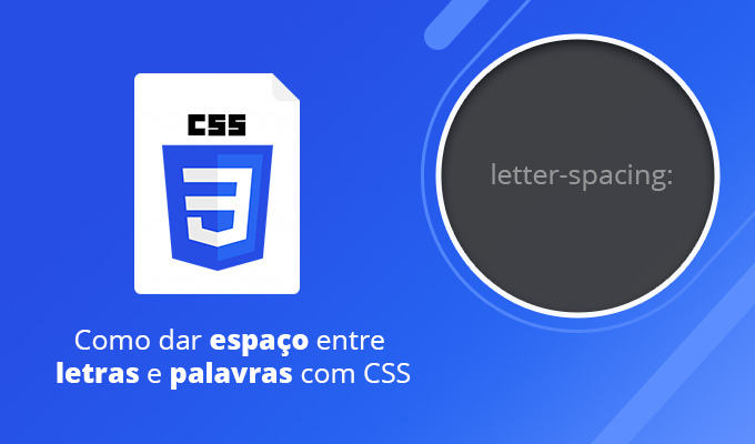 Espaçamento entre letras e palavras com CSS