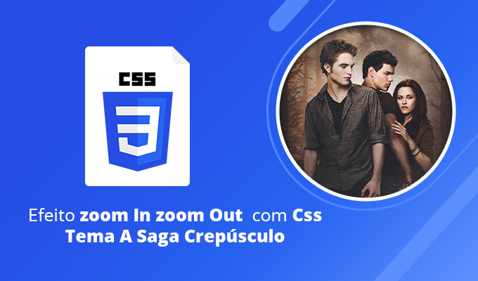 Efeito zoom In zoom Out com Css