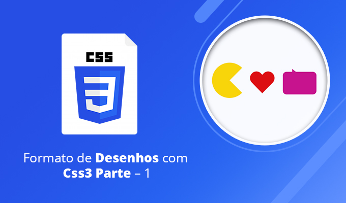 Formato de Desenhos com Css3 Parte – 1