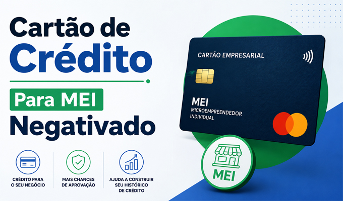 Cartão de Crédito Para MEI Negativado