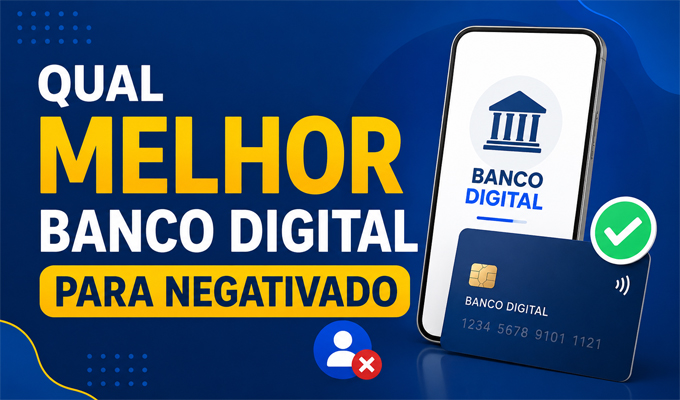 Qual Melhor Banco Digital para Negativado