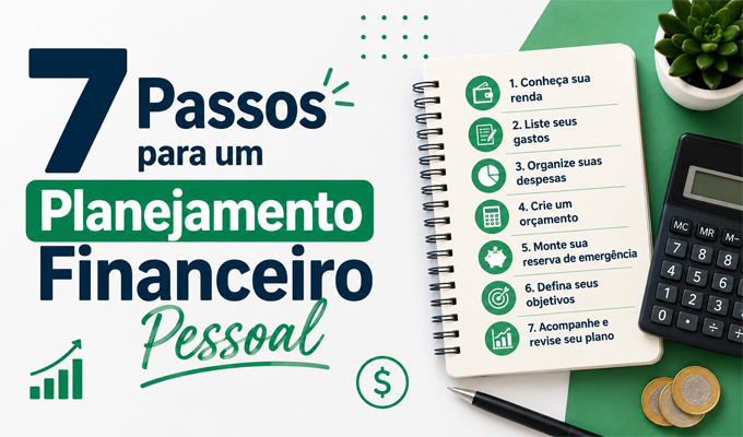 7 Passos para um Planejamento Financeiro Pessoal