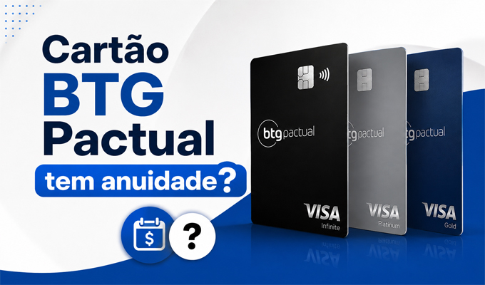 Cartão de Crédito BTG Pactual Tem Anuidade