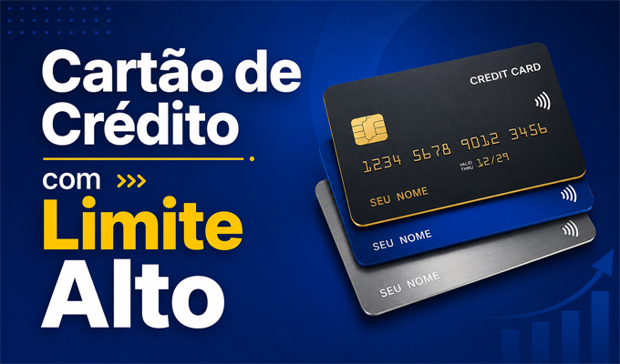 Cartão de Crédito com Limite Alto