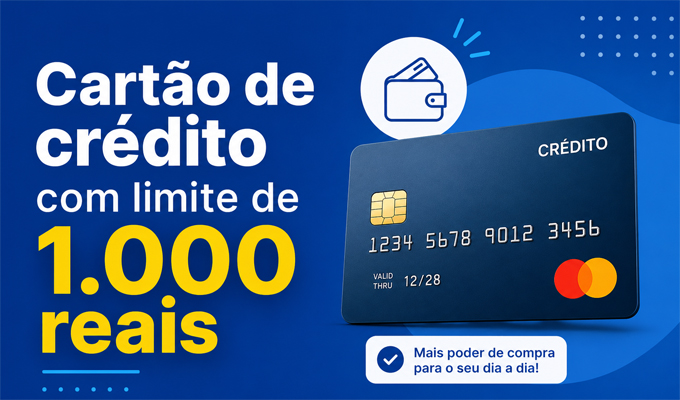 Cartão de crédito com limite de 1.000 reais