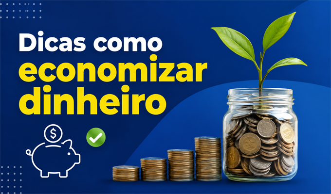 Dicas como economizar dinheiro
